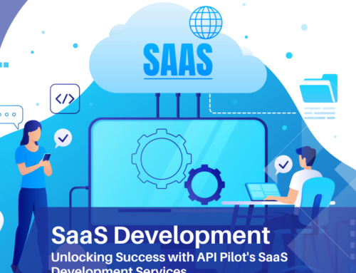 Unlocking Success with API Pilot’s SaaS Development Services