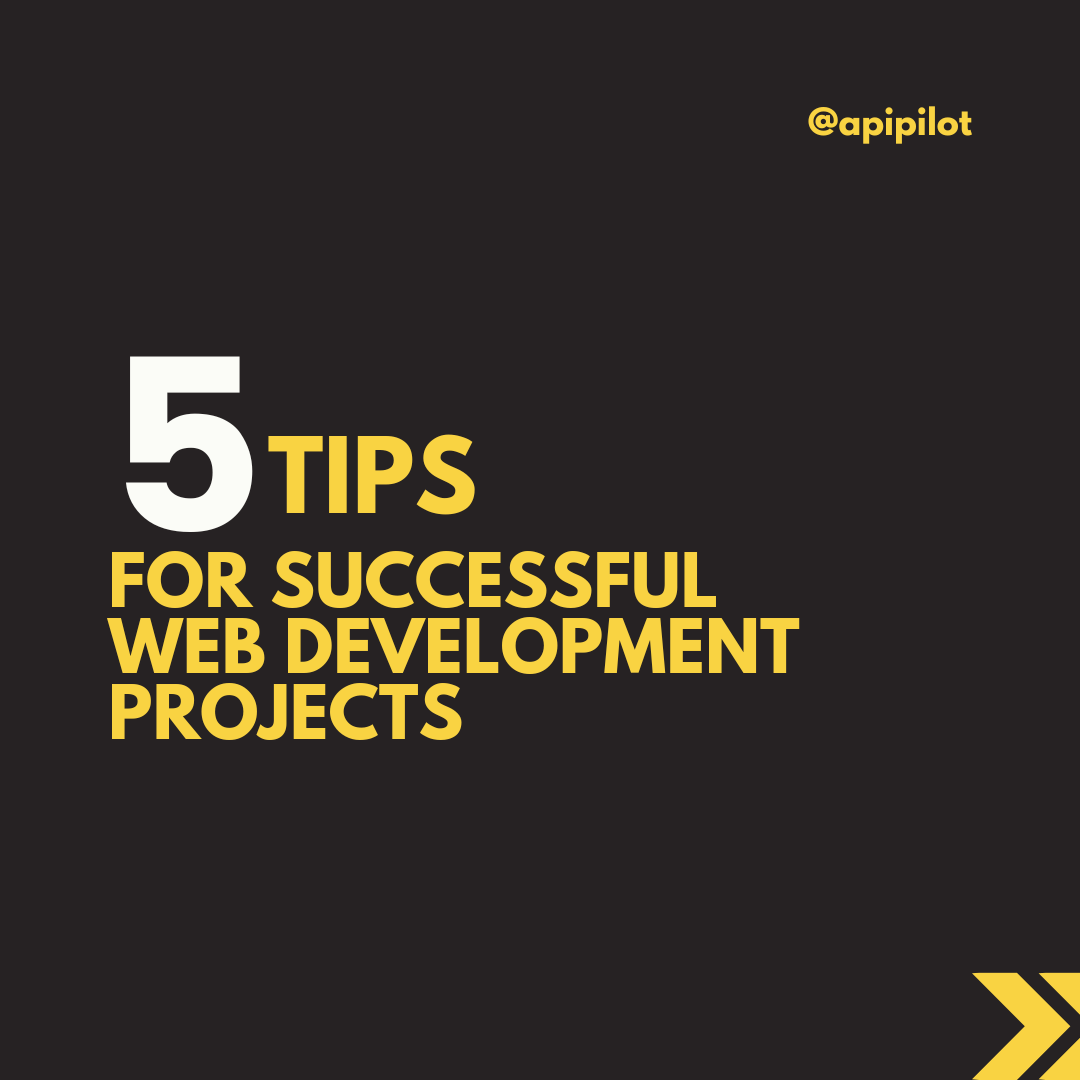 5 Tips for Successful Web Development Projects